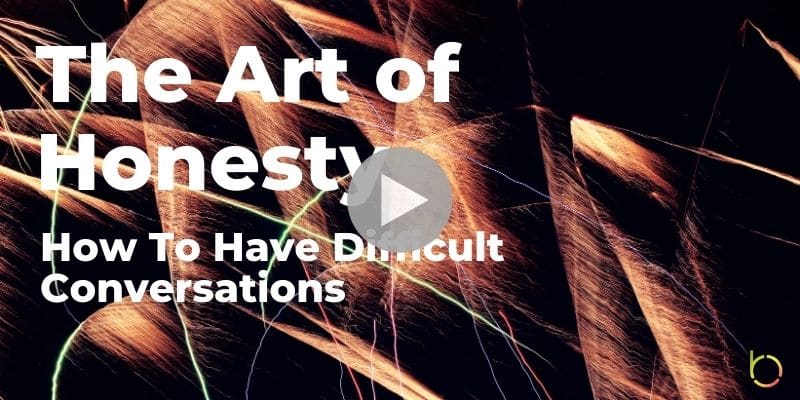 Art of Honesty How To Have Difficult Conversations