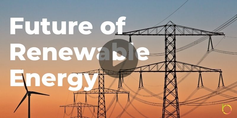 Future of Renewable Energy Play